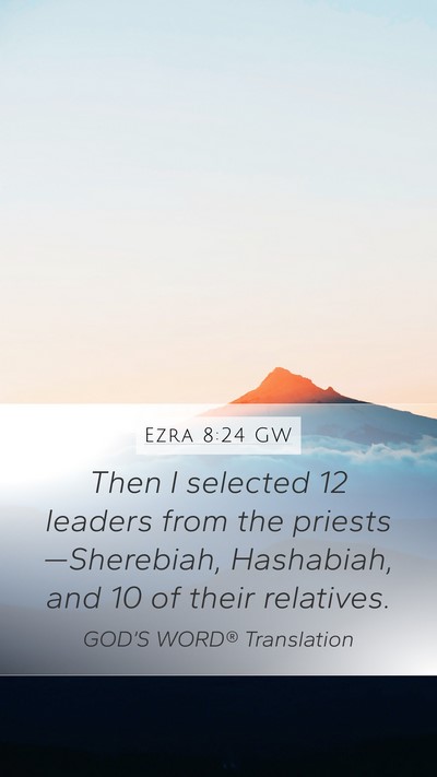 Ezra 8:24 GW Bible Verse Image