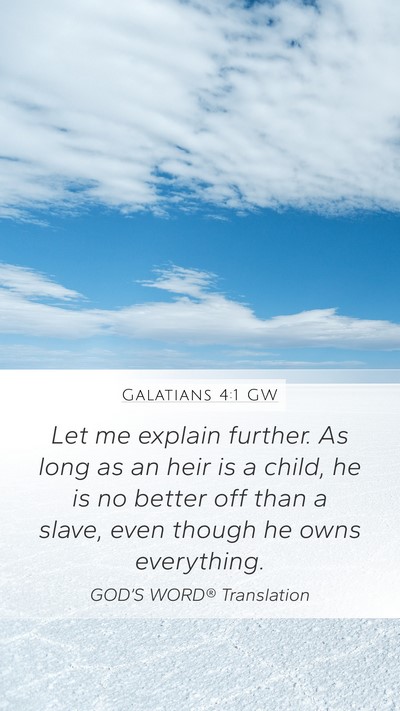 Galatians 4:1 GW Mobile Phone Wallpaper - Let me explain further. As long as an heir is a - Mobile Bible Verse Wallpaper