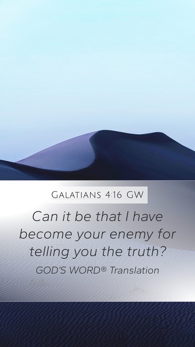 Galatians 4:16 GW Bible Verse Image