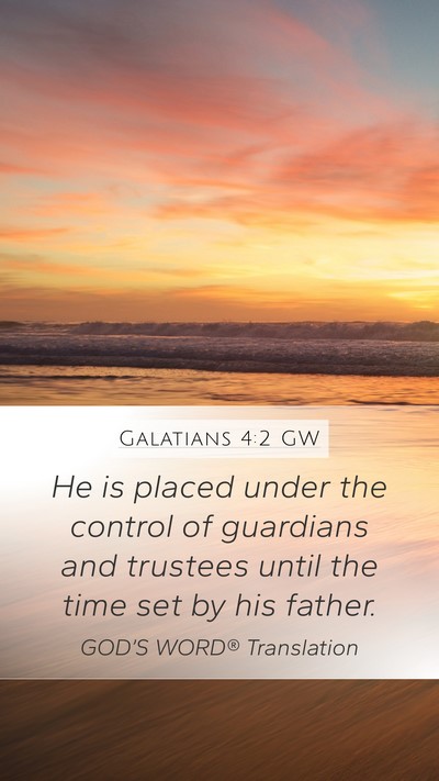 Galatians 4:2 GW Bible Verse Image