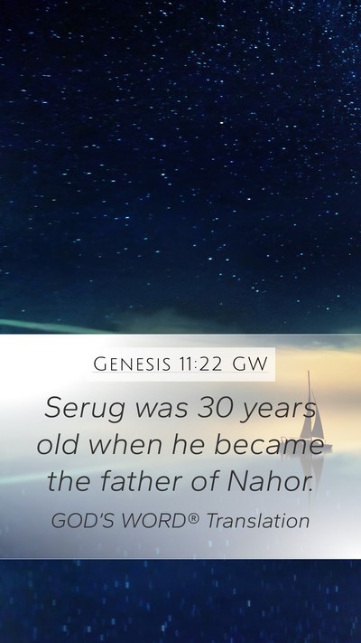 Genesis 11:22 GW Mobile Phone Wallpaper - Serug was 30 years old when he became the father - Mobile Bible Verse Wallpaper