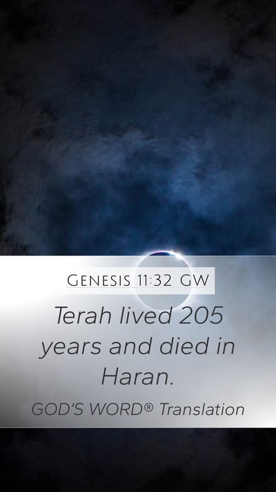 Genesis 11:32 GW Mobile Phone Wallpaper - Terah lived 205 years and died in - Mobile Bible Verse Wallpaper