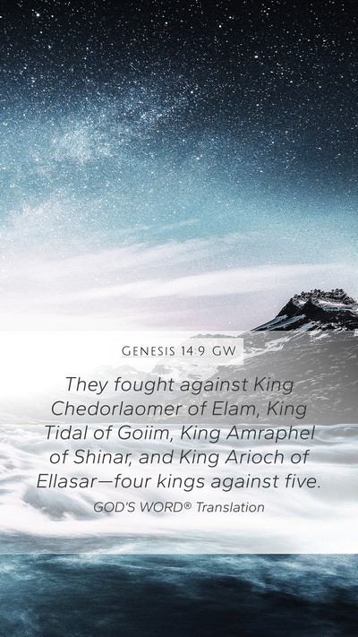 Genesis 14:9 GW Mobile Phone Wallpaper - They fought against King Chedorlaomer of Elam, - Mobile Bible Verse Wallpaper