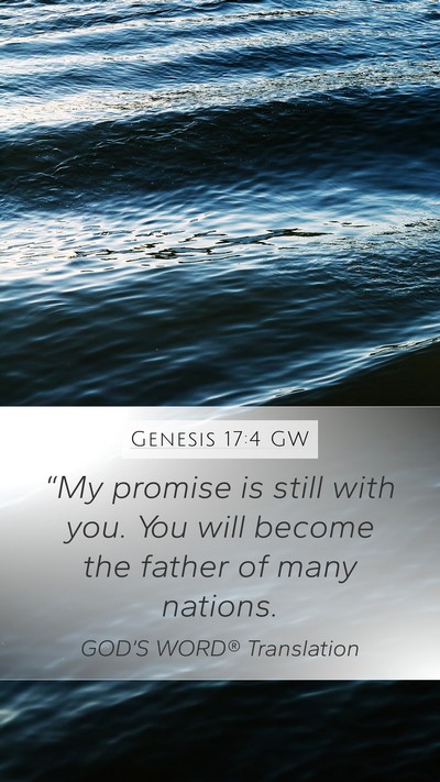 Genesis 17:4 GW Mobile Phone Wallpaper - “My promise is still with you. You will become - Mobile Bible Verse Wallpaper