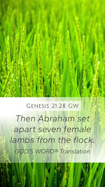 Genesis 21:28 GW Mobile Phone Wallpaper - Then Abraham set apart seven female lambs from - Mobile Bible Verse Wallpaper