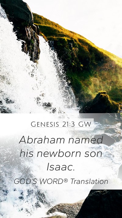 Genesis 21:3 GW Mobile Phone Wallpaper - Abraham named his newborn son - Mobile Bible Verse Wallpaper