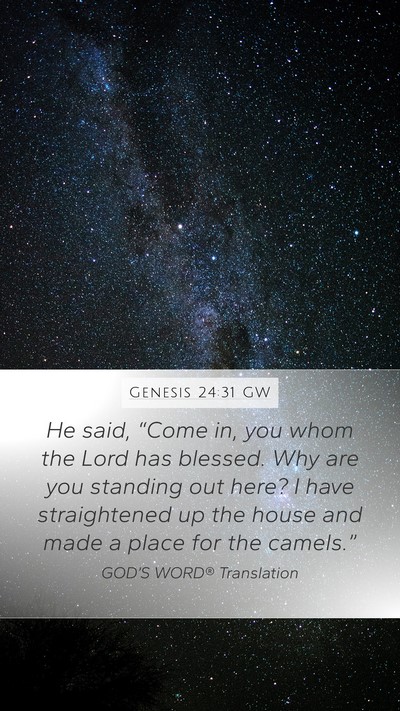 Genesis 24:31 GW Bible Verse Image