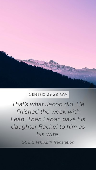 Genesis 29:28 GW Mobile Phone Wallpaper - That’s what Jacob did. He finished the week - Mobile Bible Verse Wallpaper