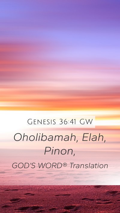 Genesis 36:41 GW Mobile Phone Wallpaper - Oholibamah, Elah, - Mobile Bible Verse Wallpaper