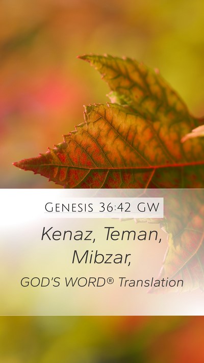 Genesis 36:42 GW Mobile Phone Wallpaper - Kenaz, Teman, - Mobile Bible Verse Wallpaper