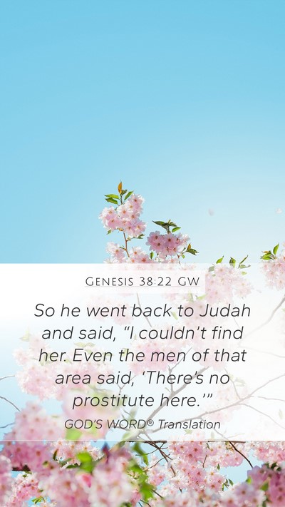Genesis 38:22 GW Mobile Phone Wallpaper - So he went back to Judah and said, “I - Mobile Bible Verse Wallpaper