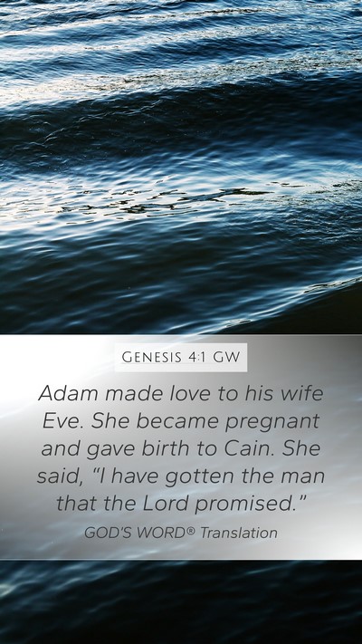 Genesis 4:1 GW Mobile Phone Wallpaper - Adam made love to his wife Eve. She became - Mobile Bible Verse Wallpaper