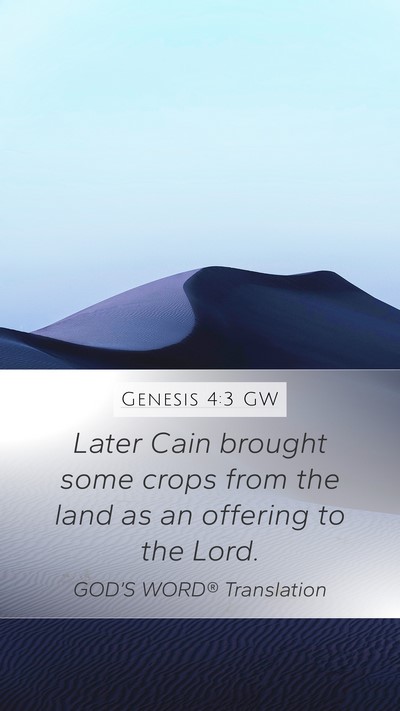 Genesis 4:3 GW Mobile Phone Wallpaper - Later Cain brought some crops from the land as an - Mobile Bible Verse Wallpaper