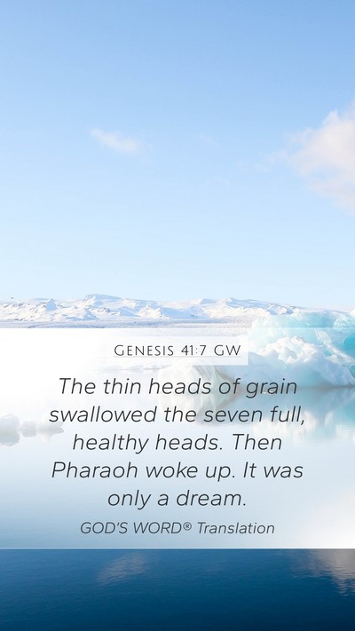 Genesis 41:7 GW Mobile Phone Wallpaper - The thin heads of grain swallowed the seven full, - Mobile Bible Verse Wallpaper