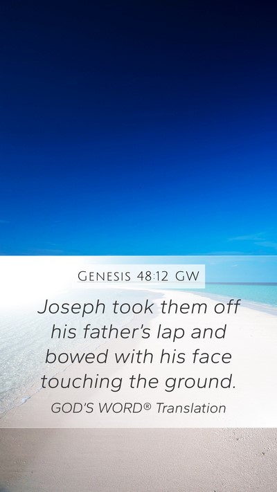 Genesis 48:12 GW Mobile Phone Wallpaper - Joseph took them off his father’s lap and bowed - Mobile Bible Verse Wallpaper