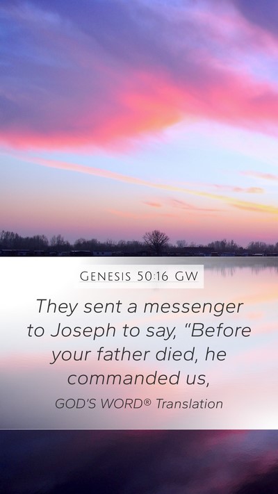 Genesis 50:16 GW Mobile Phone Wallpaper - They sent a messenger to Joseph to say, “Before - Mobile Bible Verse Wallpaper