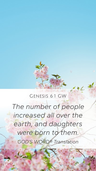 Genesis 6:1 GW Mobile Phone Wallpaper - The number of people increased all over the - Mobile Bible Verse Wallpaper