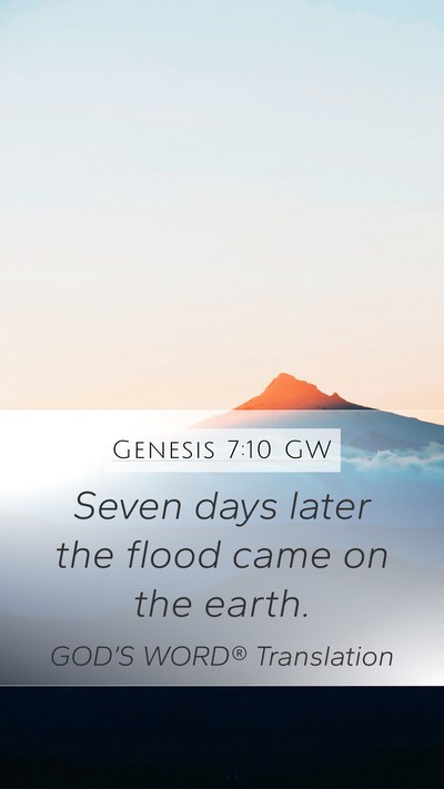 Genesis 7:10 GW Mobile Phone Wallpaper - Seven days later the flood came on the - Mobile Bible Verse Wallpaper