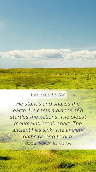 Habakkuk 3:6 GW Bible Verse Image