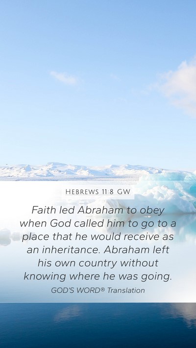 Hebrews 11:8 GW Bible Verse Image