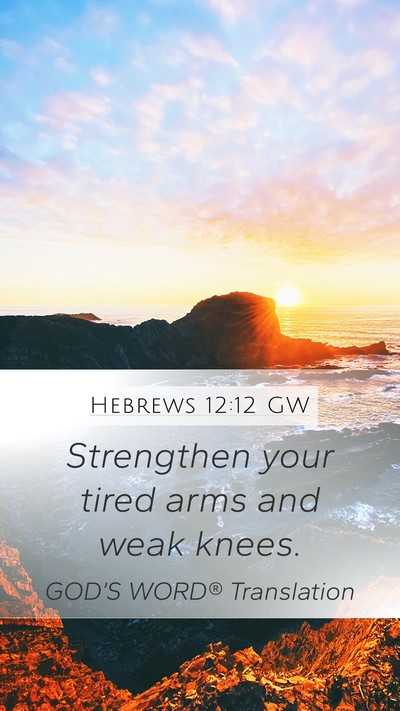 Hebrews 12:12 GW Bible Verse Image