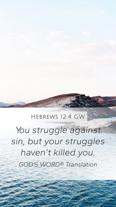 Hebrews 12:4 GW Bible Verse Image