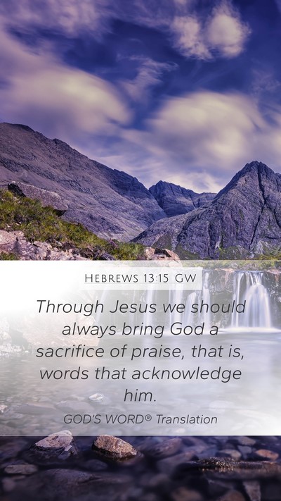 Hebrews 13:15 GW Bible Verse Image
