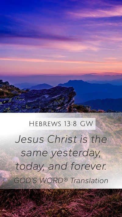 Hebrews 13:8 GW Bible Verse Image