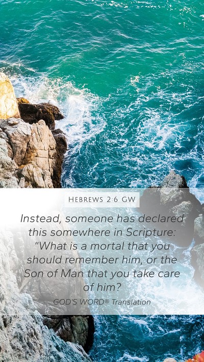 Hebrews 2:6 GW Bible Verse Image