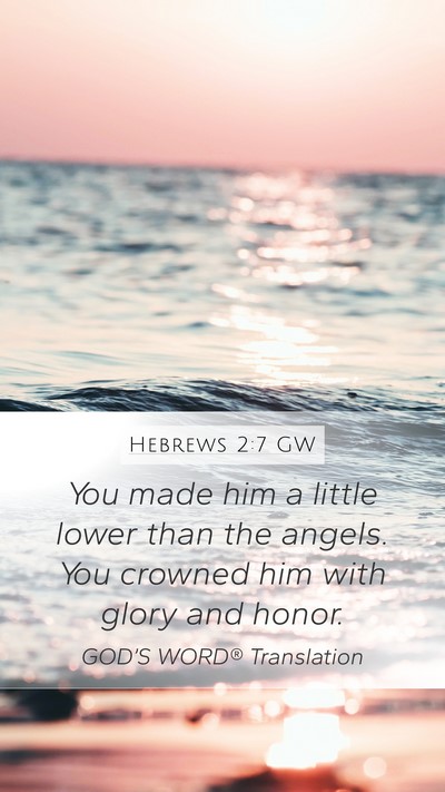 Hebrews 2:7 GW Bible Verse Image