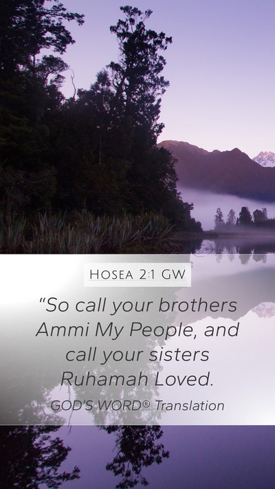 Hosea 2:1 GW Mobile Phone Wallpaper - “So call your brothers Ammi My People, and call - Mobile Bible Verse Wallpaper