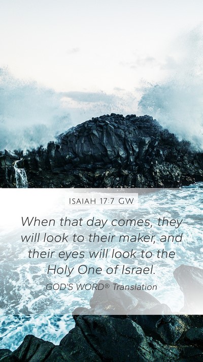 Isaiah 17:7 GW Bible Verse Image