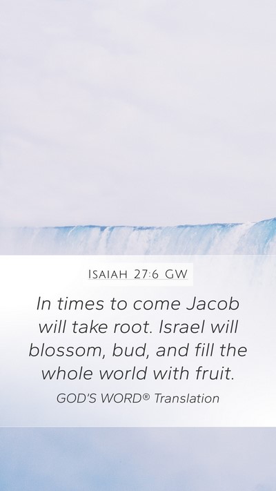 Isaiah 27:6 GW Bible Verse Image
