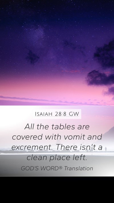 Isaiah 28:8 GW Mobile Phone Wallpaper - All the tables are covered with vomit and - Mobile Bible Verse Wallpaper