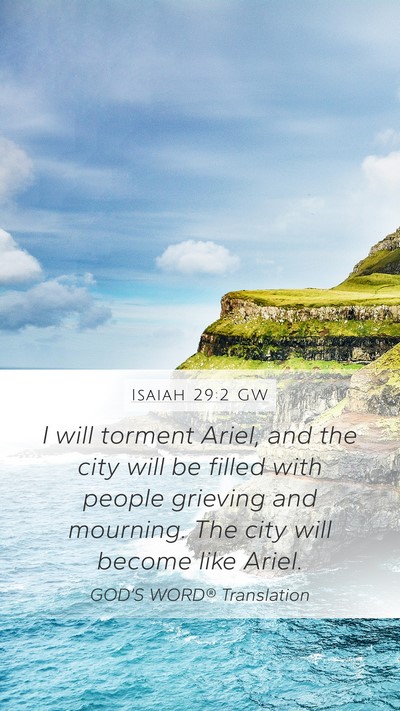Isaiah 29:2 GW Mobile Phone Wallpaper - I will torment Ariel, and the city will be filled - Mobile Bible Verse Wallpaper