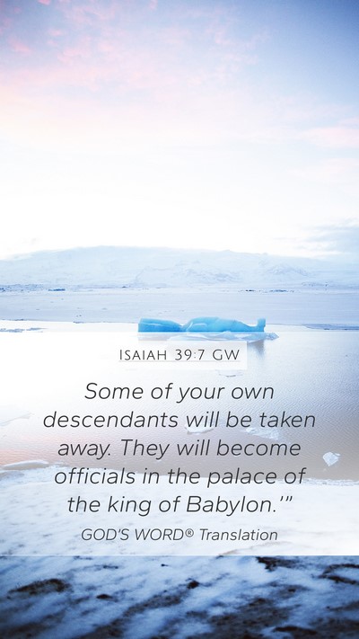 Isaiah 39:7 GW Bible Verse Image