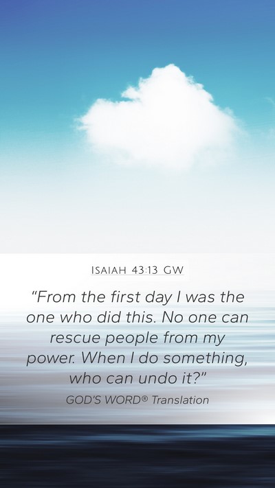 Isaiah 43:13 GW Bible Verse Image