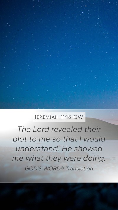 Jeremiah 11:18 GW Mobile Phone Wallpaper - The Lord revealed their plot to me so that I - Mobile Bible Verse Wallpaper