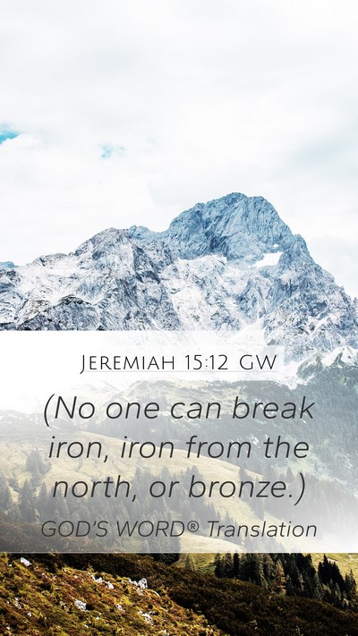 Jeremiah 15:12 GW Bible Verse Image