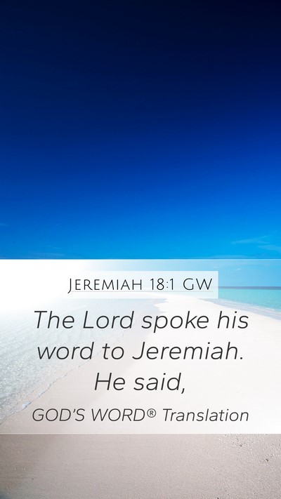 Jeremiah 18:1 GW Mobile Phone Wallpaper - The Lord spoke his word to Jeremiah. He - Mobile Bible Verse Wallpaper