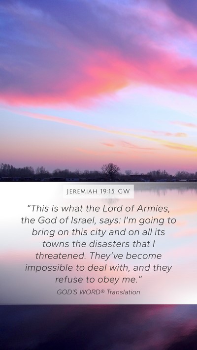 Jeremiah 19:15 GW Mobile Phone Wallpaper - “This is what the Lord of Armies, the God of - Mobile Bible Verse Wallpaper