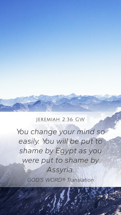 Jeremiah 2:36 GW Bible Verse Image