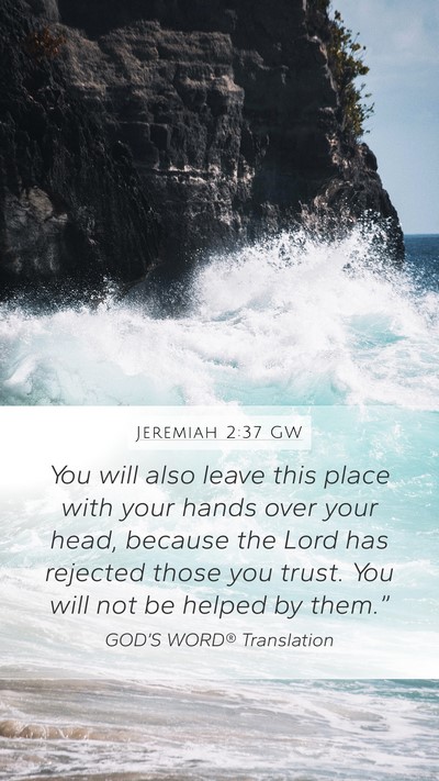 Jeremiah 2:37 GW Bible Verse Image