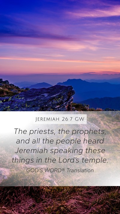 Jeremiah 26:7 GW Mobile Phone Wallpaper - The priests, the prophets, and all the people - Mobile Bible Verse Wallpaper