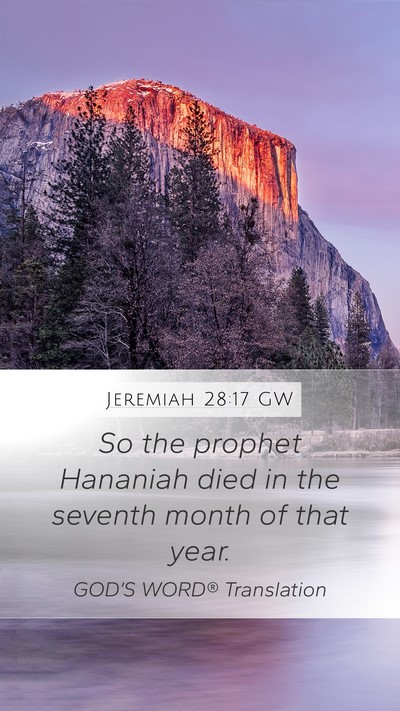 Jeremiah 28:17 GW Mobile Phone Wallpaper - So the prophet Hananiah died in the seventh month - Mobile Bible Verse Wallpaper