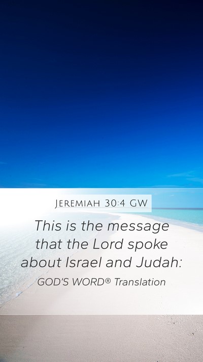 Jeremiah 30:4 GW Mobile Phone Wallpaper - This is the message that the Lord spoke about - Mobile Bible Verse Wallpaper