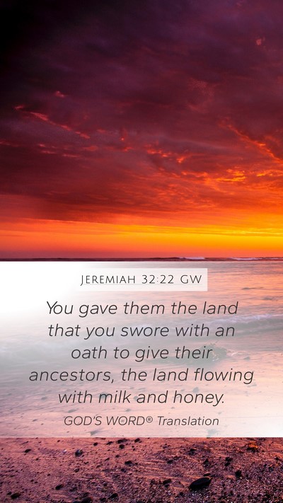 Jeremiah 32:22 GW Mobile Phone Wallpaper - You gave them the land that you swore with an - Mobile Bible Verse Wallpaper