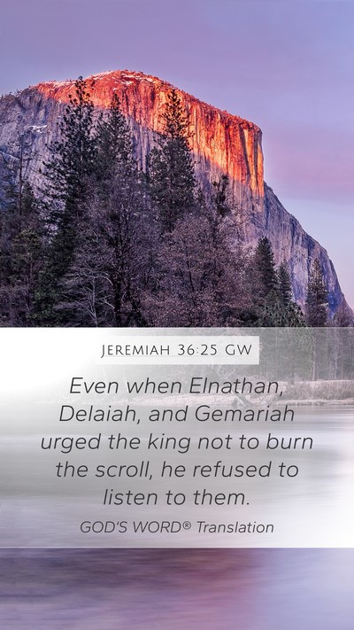 Jeremiah 36:25 GW Bible Verse Image