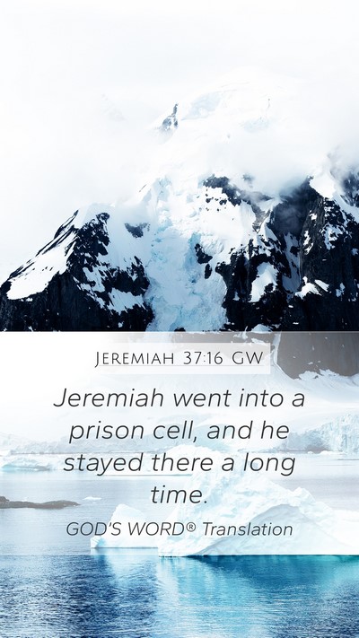 Jeremiah 37:16 GW Bible Verse Image