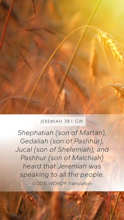 Jeremiah 38:1 GW Mobile Phone Wallpaper - Shephatiah (son of Mattan), Gedaliah (son of - Mobile Bible Verse Wallpaper